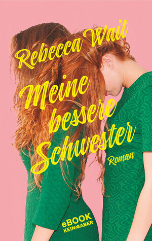 Buchcover Meine bessere Schwester | Rebecca Wait | EAN 9783036996080 | ISBN 3-0369-9608-7 | ISBN 978-3-0369-9608-0