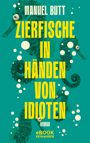 Buchcover Zierfische in Händen von Idioten | Manuel Butt | EAN 9783036996271 | ISBN 3-0369-9627-3 | ISBN 978-3-0369-9627-1