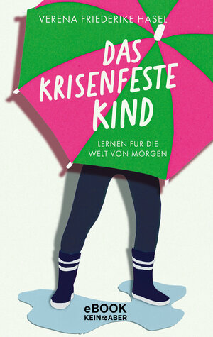 Buchcover Das krisenfeste Kind | Verena Friederike Hasel | EAN 9783036996455 | ISBN 3-0369-9645-1 | ISBN 978-3-0369-9645-5