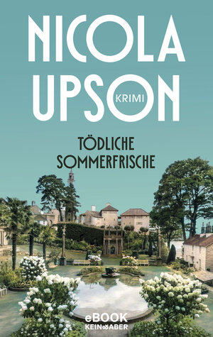 Buchcover Tödliche Sommerfrische | Nicola Upson | EAN 9783036996592 | ISBN 3-0369-9659-1 | ISBN 978-3-0369-9659-2