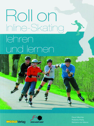 Buchcover Roll on - Inline-Skating lehren und lernen | Dave Mischler | EAN 9783037000304 | ISBN 3-03700-030-9 | ISBN 978-3-03700-030-4