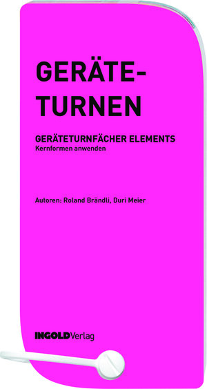 Buchcover Geräteturnen - Geräteturnfächer Elements | Roland Brändli | EAN 9783037001486 | ISBN 3-03700-148-8 | ISBN 978-3-03700-148-6