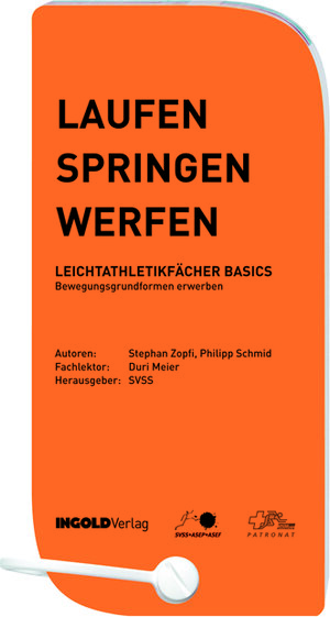Buchcover Laufen - Springen - Werfen: Leichtathletikfächer Basics | Stephan Zopfi | EAN 9783037002858 | ISBN 3-03700-285-9 | ISBN 978-3-03700-285-8