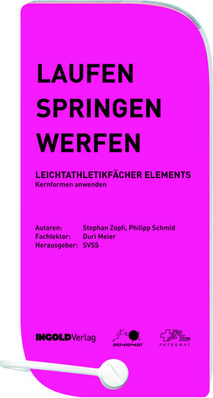 Buchcover Laufen - Springen - Werfen: Leichtathletikfächer Elements | Stephan Zopfi | EAN 9783037002865 | ISBN 3-03700-286-7 | ISBN 978-3-03700-286-5