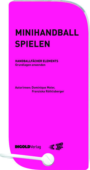 Buchcover Minihandball spielen | Franziska Röthlisberger | EAN 9783037005354 | ISBN 3-03700-535-1 | ISBN 978-3-03700-535-4