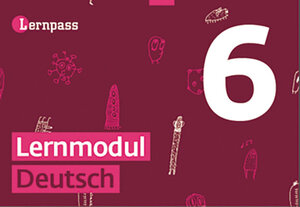 Buchcover Lernpass, Lernmodule Deutsch, Modul 6 | Autorenteam | EAN 9783037135488 | ISBN 3-03713-548-4 | ISBN 978-3-03713-548-8