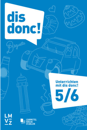 Buchcover Unterrichten mit dis donc! 5/6 | Marlies Keller-Lee | EAN 9783037137697 | ISBN 3-03713-769-X | ISBN 978-3-03713-769-7