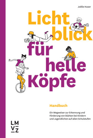 Buchcover Lichtblick für helle Köpfe / Handbuch inkl. Arbeitsmaterialien | Joëlle Huser | EAN 9783037138670 | ISBN 3-03713-867-X | ISBN 978-3-03713-867-0