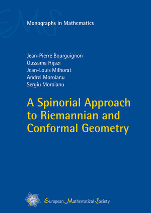 Buchcover A Spinorial Approach to Riemannian and Conformal Geometry | Jean-Pierre Bourguignon | EAN 9783037191361 | ISBN 3-03719-136-8 | ISBN 978-3-03719-136-1