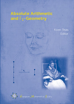 Buchcover Absolute Arithmetic and F1-Geometry | EAN 9783037191576 | ISBN 3-03719-157-0 | ISBN 978-3-03719-157-6