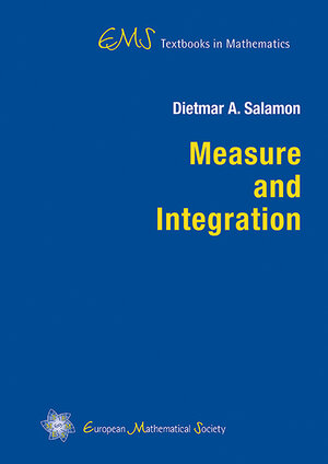 Buchcover Measure and Integration | Dietmar A. Salamon | EAN 9783037191590 | ISBN 3-03719-159-7 | ISBN 978-3-03719-159-0