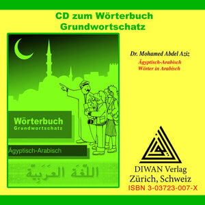 Buchcover Wörterbuch Grundwortschatz, Ägyptisch-Arabisch, CD | Mohamed Abdel Aziz | EAN 9783037230077 | ISBN 3-03723-007-X | ISBN 978-3-03723-007-7