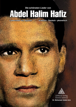 Buchcover Die schönsten Lieder von Abdel Halim Hafiz | Abdel Aziz Mohamed | EAN 9783037230909 | ISBN 3-03723-090-8 | ISBN 978-3-03723-090-9