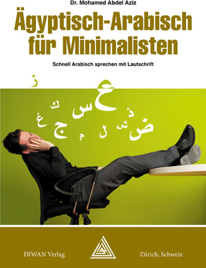 Buchcover Ägyptisch-Arabisch für Minimalisten Deutsch/phonetisch | Abdel Aziz Mohamed | EAN 9783037231210 | ISBN 3-03723-121-1 | ISBN 978-3-03723-121-0