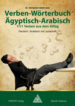 Buchcover Verben-Wörterbuch Ägyptisch-Arabisch | Mohamed Abdel Aziz | EAN 9783037231654 | ISBN 3-03723-165-3 | ISBN 978-3-03723-165-4