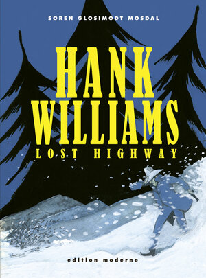 Buchcover Hank Williams - Lost Highway | Sören G Mosdal | EAN 9783037310762 | ISBN 3-03731-076-6 | ISBN 978-3-03731-076-2