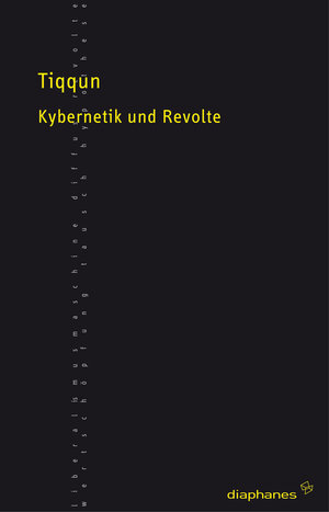 Buchcover Kybernetik und Revolte | Tiqqun | EAN 9783037340028 | ISBN 3-03734-002-9 | ISBN 978-3-03734-002-8