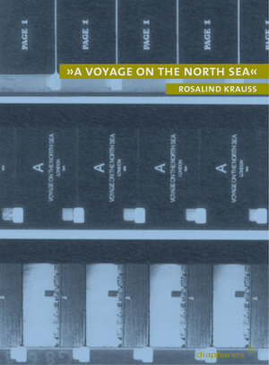 Buchcover »A Voyage on the North Sea« | Rosalind Krauss | EAN 9783037340035 | ISBN 3-03734-003-7 | ISBN 978-3-03734-003-5