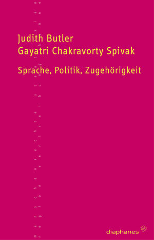 Buchcover Sprache, Politik, Zugehörigkeit | Gayatri Chakravorty Spivak | EAN 9783037340134 | ISBN 3-03734-013-4 | ISBN 978-3-03734-013-4