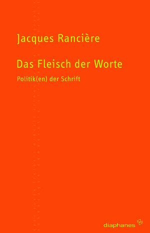 Buchcover Das Fleisch der Worte | Jacques Rancière | EAN 9783037340844 | ISBN 3-03734-084-3 | ISBN 978-3-03734-084-4