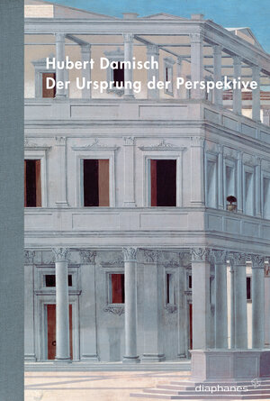 Buchcover Der Ursprung der Perspektive | Hubert Damisch | EAN 9783037340875 | ISBN 3-03734-087-8 | ISBN 978-3-03734-087-5