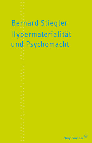 Buchcover Hypermaterialität und Psychomacht | Bernard Stiegler | EAN 9783037341308 | ISBN 3-03734-130-0 | ISBN 978-3-03734-130-8