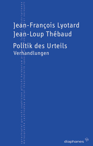 Buchcover Politik des Urteils | Jean-François Lyotard | EAN 9783037341476 | ISBN 3-03734-147-5 | ISBN 978-3-03734-147-6