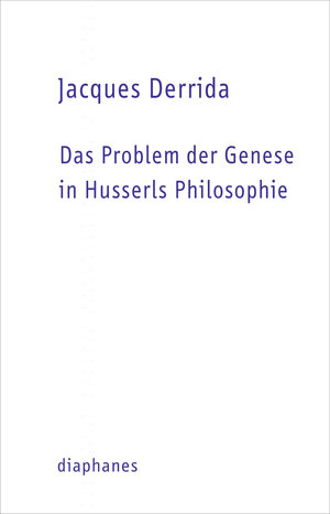 Buchcover Das Problem der Genese in Husserls Philosophie | Jacques Derrida | EAN 9783037342053 | ISBN 3-03734-205-6 | ISBN 978-3-03734-205-3