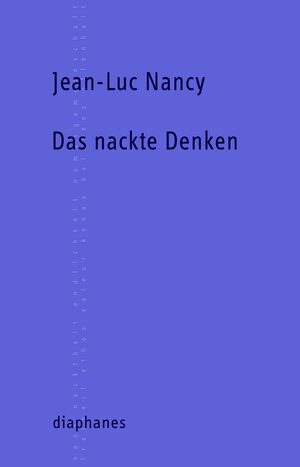 Buchcover Das nackte Denken | Jean-Luc Nancy | EAN 9783037342084 | ISBN 3-03734-208-0 | ISBN 978-3-03734-208-4
