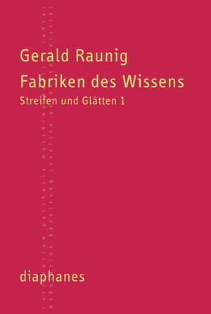 Buchcover Fabriken des Wissens | Gerald Raunig | EAN 9783037342138 | ISBN 3-03734-213-7 | ISBN 978-3-03734-213-8