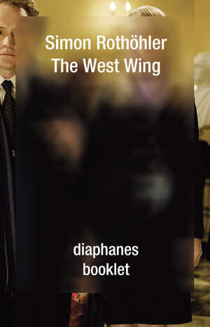 Buchcover The West Wing | Simon Rothöhler | EAN 9783037343661 | ISBN 3-03734-366-4 | ISBN 978-3-03734-366-1