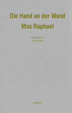 Buchcover Die Hand an der Wand | Max Raphael | EAN 9783037344224 | ISBN 3-03734-422-9 | ISBN 978-3-03734-422-4