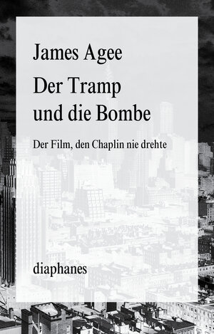 Buchcover Der Tramp und die Bombe | James Agee | EAN 9783037344255 | ISBN 3-03734-425-3 | ISBN 978-3-03734-425-5