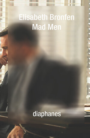 Buchcover Mad Men | Elisabeth Bronfen | EAN 9783037344866 | ISBN 3-03734-486-5 | ISBN 978-3-03734-486-6