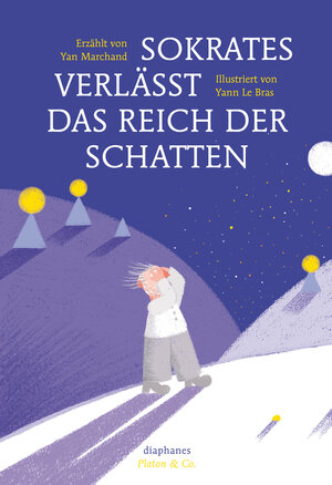 Buchcover Sokrates verlässt das Reich der Schatten | Yan Marchand | EAN 9783037345016 | ISBN 3-03734-501-2 | ISBN 978-3-03734-501-6