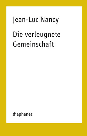 Buchcover Die verleugnete Gemeinschaft | Jean-Luc Nancy | EAN 9783037346334 | ISBN 3-03734-633-7 | ISBN 978-3-03734-633-4