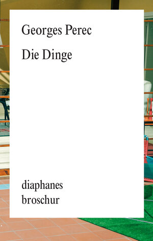 Buchcover Die Dinge | Georges Perec | EAN 9783037346495 | ISBN 3-03734-649-3 | ISBN 978-3-03734-649-5