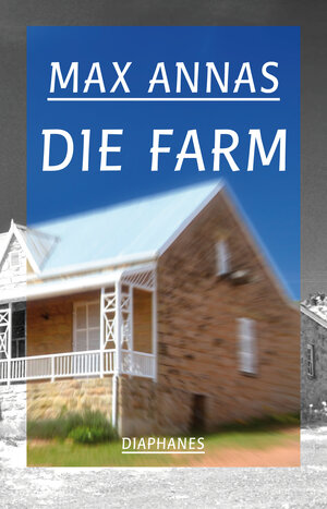 Buchcover Die Farm | Max Annas | EAN 9783037347010 | ISBN 3-03734-701-5 | ISBN 978-3-03734-701-0