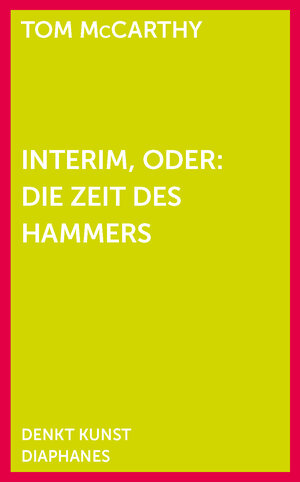 Buchcover Interim, oder: Die Zeit des Hammers | Tom McCarthy | EAN 9783037349090 | ISBN 3-03734-909-3 | ISBN 978-3-03734-909-0