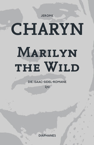 Buchcover Marilyn the Wild | Jerome Charyn | EAN 9783037349564 | ISBN 3-03734-956-5 | ISBN 978-3-03734-956-4