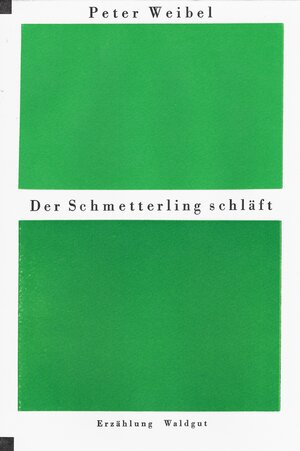 Buchcover Der Schmetterling schläft | Peter Weibel | EAN 9783037401132 | ISBN 3-03740-113-3 | ISBN 978-3-03740-113-2