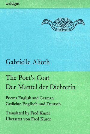 Buchcover The Poet's Coat / Der Mantel der Dichterin | Gabrielle Alioth | EAN 9783037401385 | ISBN 3-03740-138-9 | ISBN 978-3-03740-138-5