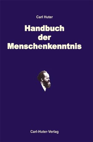 Buchcover Illustriertes Handbuch der praktischen Menschenkenntnis | Carl Huter | EAN 9783037413012 | ISBN 3-03741-301-8 | ISBN 978-3-03741-301-2