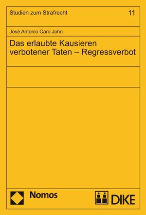 Buchcover Das erlaubte Kausieren verbotener Taten – Regressverbot | Caro J José Antonio | EAN 9783037510032 | ISBN 3-03751-003-X | ISBN 978-3-03751-003-2