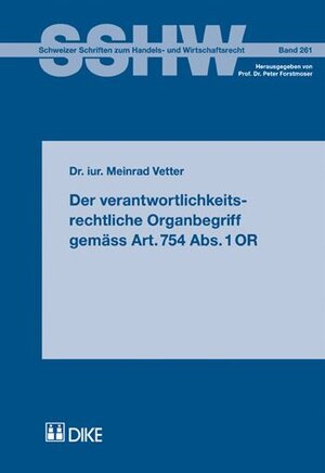 Buchcover Der verantwortlichkeitsrechtliche Organbegriff gemäss Art. 754 Abs. 1 OR | Meinrad Vetter | EAN 9783037510049 | ISBN 3-03751-004-8 | ISBN 978-3-03751-004-9