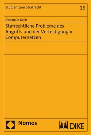 Buchcover Strafrechtliche Probleme des Angriffs und der Verteidigung in Computernetzen. | Alexander Koch | EAN 9783037510735 | ISBN 3-03751-073-0 | ISBN 978-3-03751-073-5
