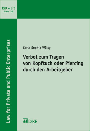 Buchcover Verbot zum Tragen von Kopftuch oder Piercing durch den Arbeitgeber | Carla Sophia Wälty | EAN 9783037519974 | ISBN 3-03751-997-5 | ISBN 978-3-03751-997-4