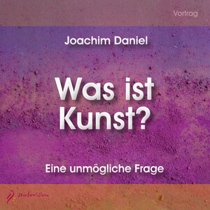 Buchcover Was ist Kunst? | Joachim Daniel | EAN 9783037520772 | ISBN 3-03752-077-9 | ISBN 978-3-03752-077-2