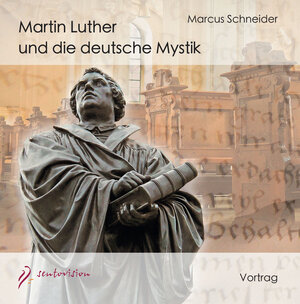 Buchcover Martin Luther und die deutsche Mystik | Marcus Schneider | EAN 9783037521021 | ISBN 3-03752-102-3 | ISBN 978-3-03752-102-1