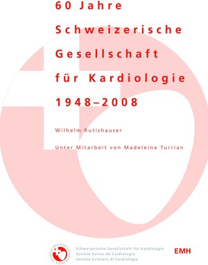 Buchcover 60 Jahre Schweizerische Gesellschaft für Kardiologie 1948-2008 | Wilhelm Rutishauser | EAN 9783037540299 | ISBN 3-03754-029-X | ISBN 978-3-03754-029-9